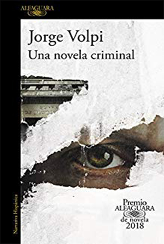 Una novela criminal por el escritor mexicano Jorge Volpi